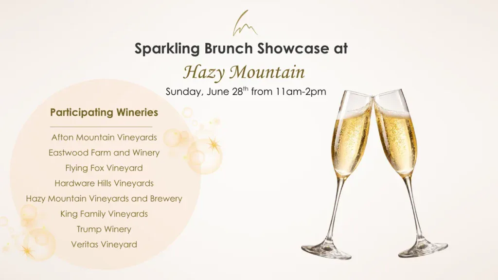 Sparkling Brunch Showcase at Hazy Mountain on Sunday, June 28 from 11 AM to 2 PM. Participating wineries include Afton Mountain Vineyards, Eastwood Farm and Winery, Flying Fox Vineyard, Hardware Hills Vineyards, Hazy Mountain Vineyards and Brewery, King Family Vineyards, Trump Winery, and Veritas Vineyard. Graphic features two sparkling wine glasses.