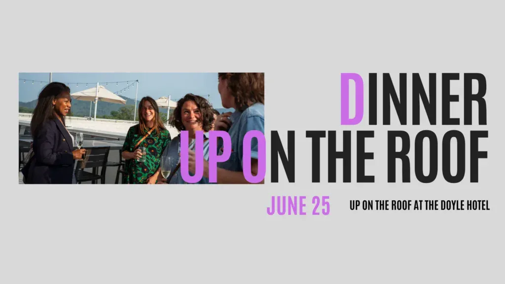 Dinner Up On The Roof event on June 25 at The Doyle Hotel. Promotional graphic featuring guests socializing outdoors with wine and rooftop views.